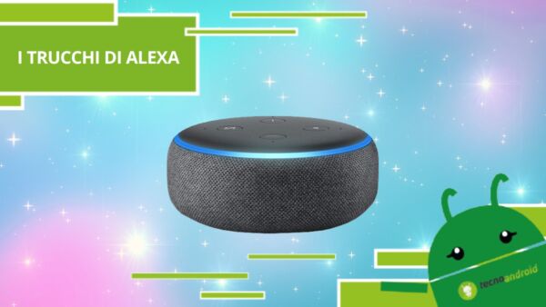 Alexa, l'assistente virtuale nasconde un mondo di trucchi che merita di essere conosciuto