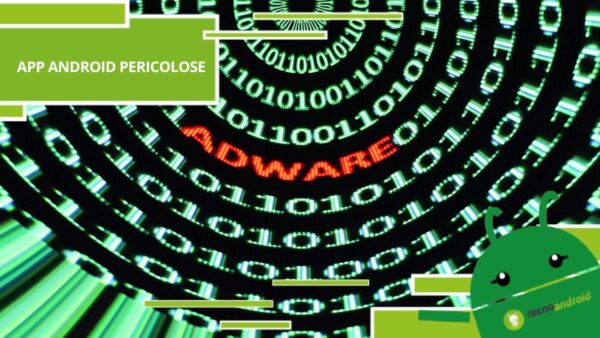 App pericolose, se avete Android vi consigliamo di dare un'occhiata alle vostre app