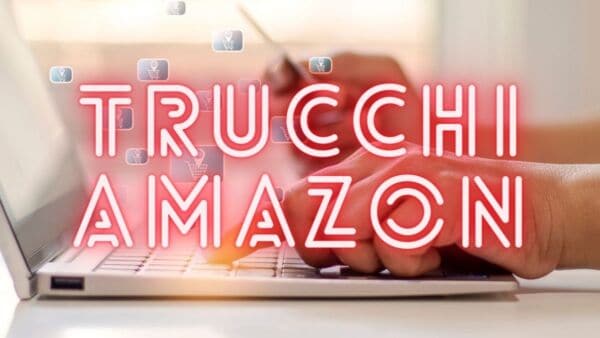 Amazon, il trucco SEGRETO per avere sconti e offerte al 90%