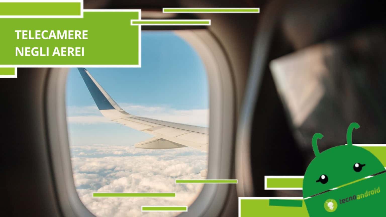 Aereo, attento a ciò che fai perché durante il volo sei controllato dalle telecamere