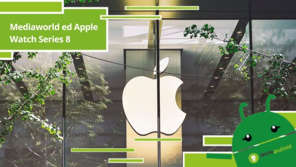 MediaWorld, con la promo a tempo ottieni un Apple Watch Series 8 a 20 euro