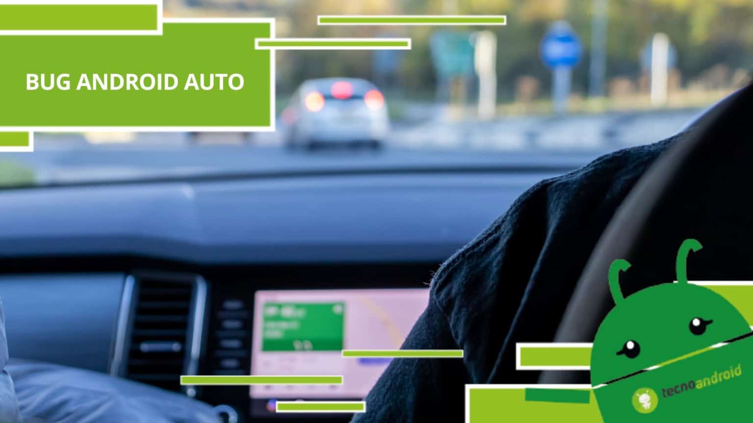 Android Auto, se negli ultimi giorni non riuscite ad utilizzarlo è colpa di un bug