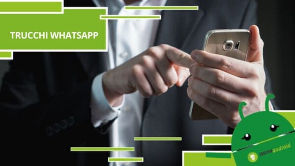 Whatsapp, i trucchi nascosti ed aggiornati che devi assolutamente provare