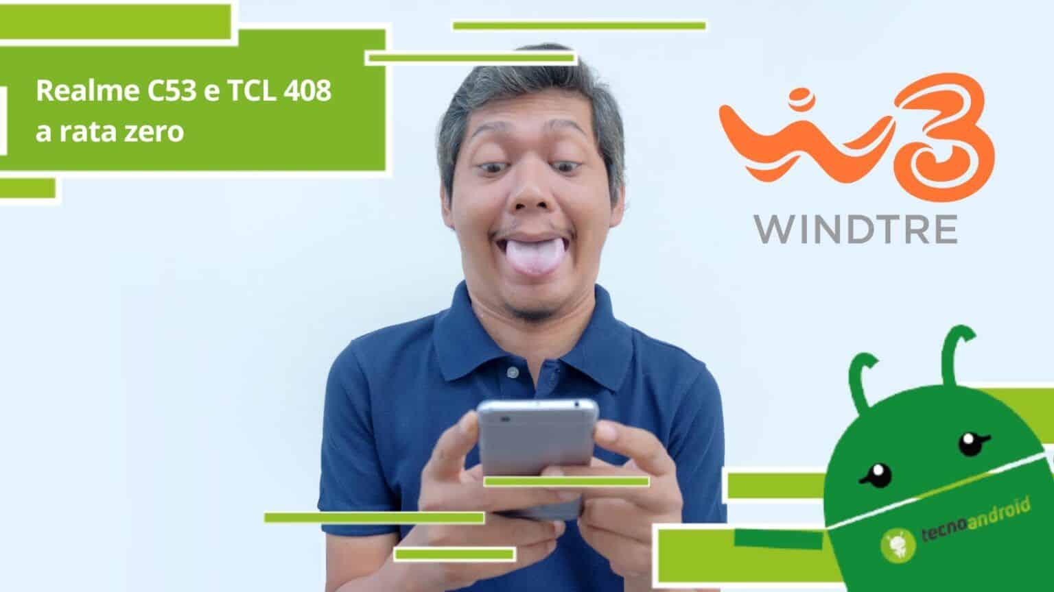 WindTre, grazie alla promo Realme C53 e TCL 408 costano pochissimo