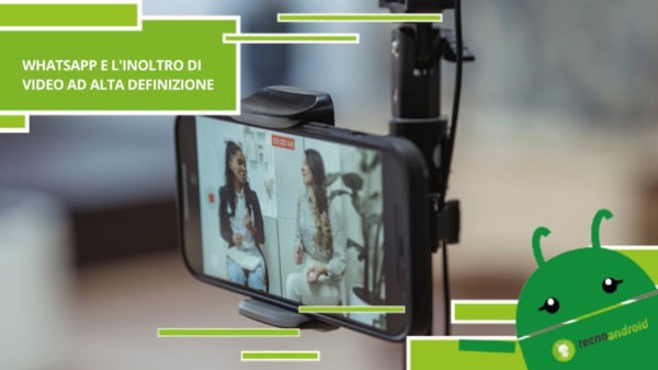 Whatsapp, possiamo dire addio alla condivisione di video a bassa definizione