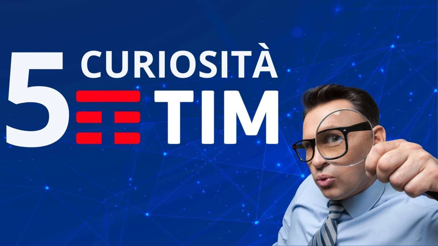 TIM curiosità