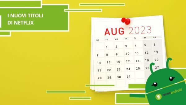 Netflix, i titoli di Agosto che non potete assolutamente perdere