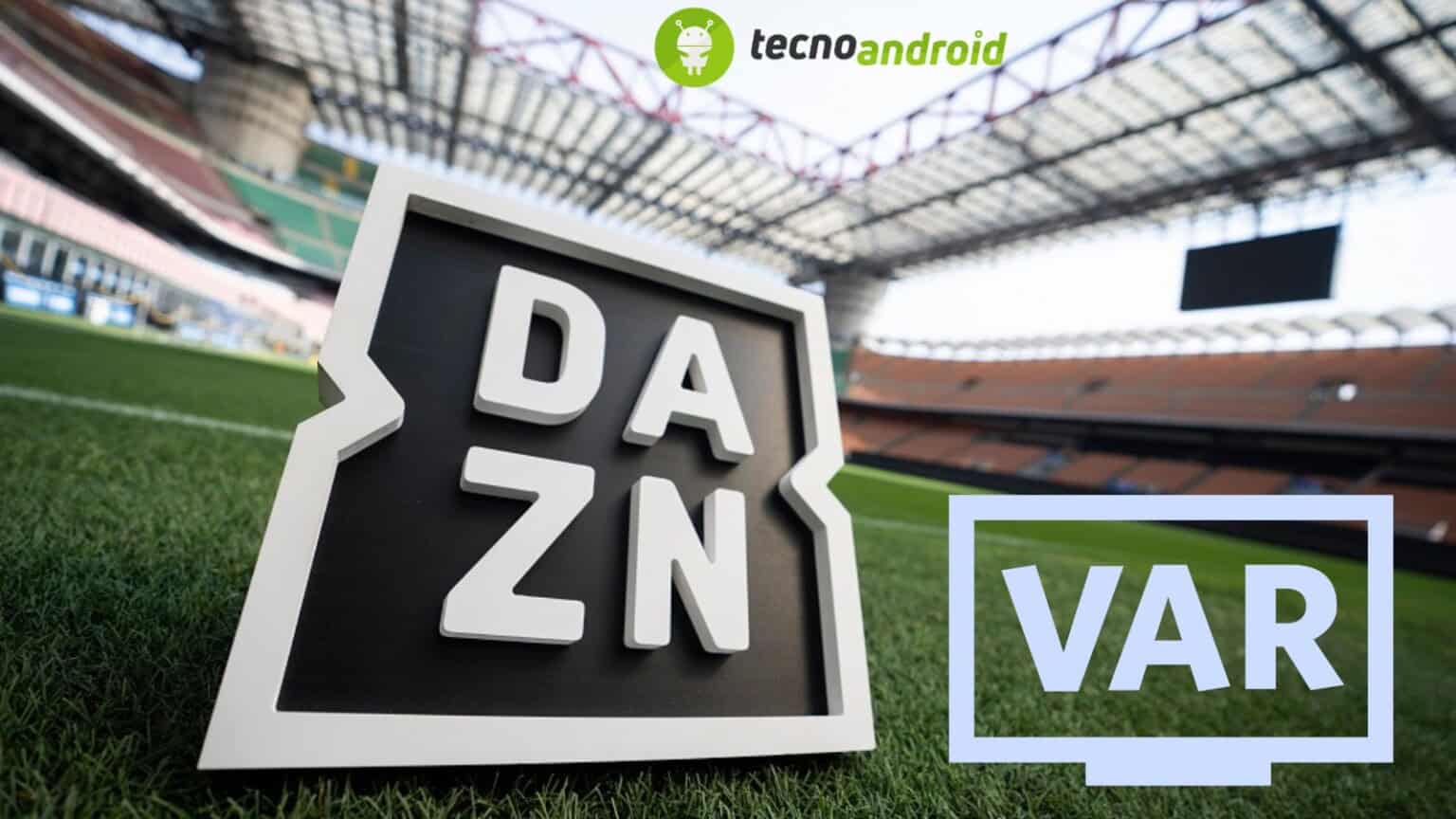 Anche DAZN sottoposto al VAR