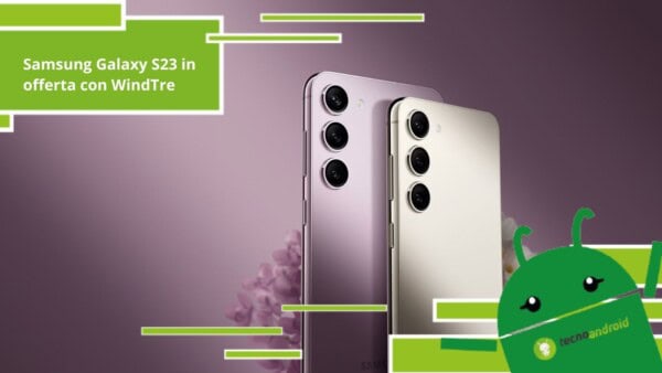 WindTre, acquista la promo e ricevi un Samsung Galaxy S23 quasi gratis