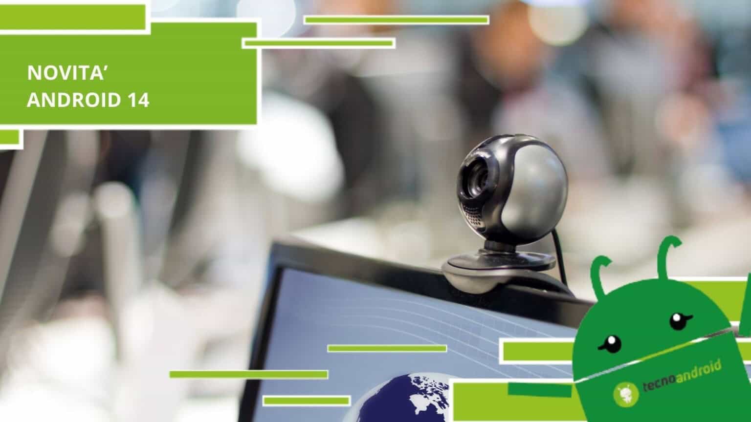Android 14, con l'aggiornamento lo smartphone si trasforma in una webcam