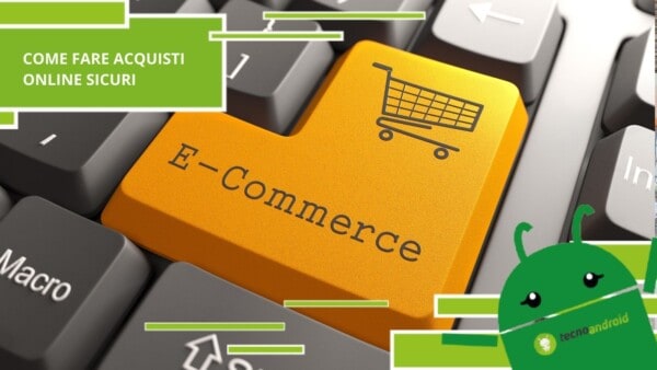 Acquisti online, la guida alla sicurezza per navigare sicuri negli e-commerce