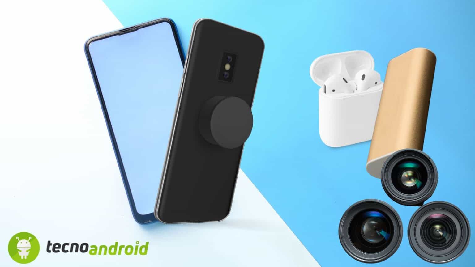 Cinque gadget INDISPENSABILI per il tuo smartphone