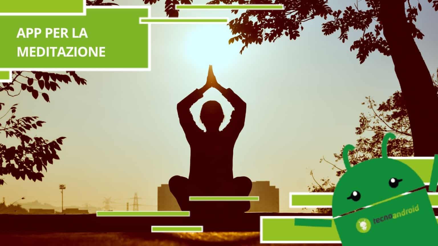 Meditazione, con queste applicazioni ritroverai il tuo benessere interiore