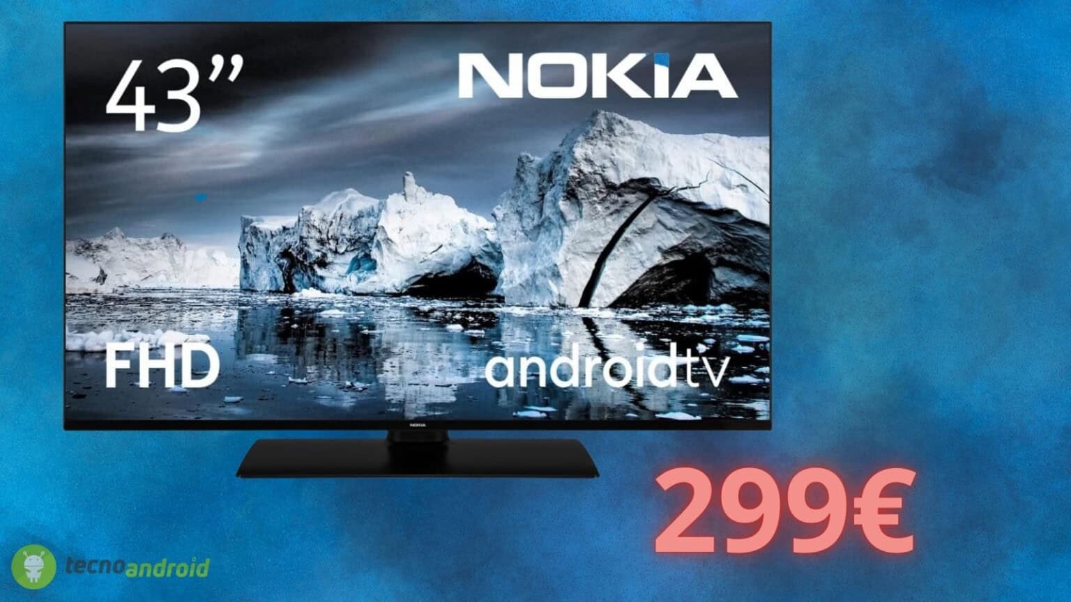 Nokia smart TV a meno di 300€: un 43 pollici in FullHD in OFFERTA