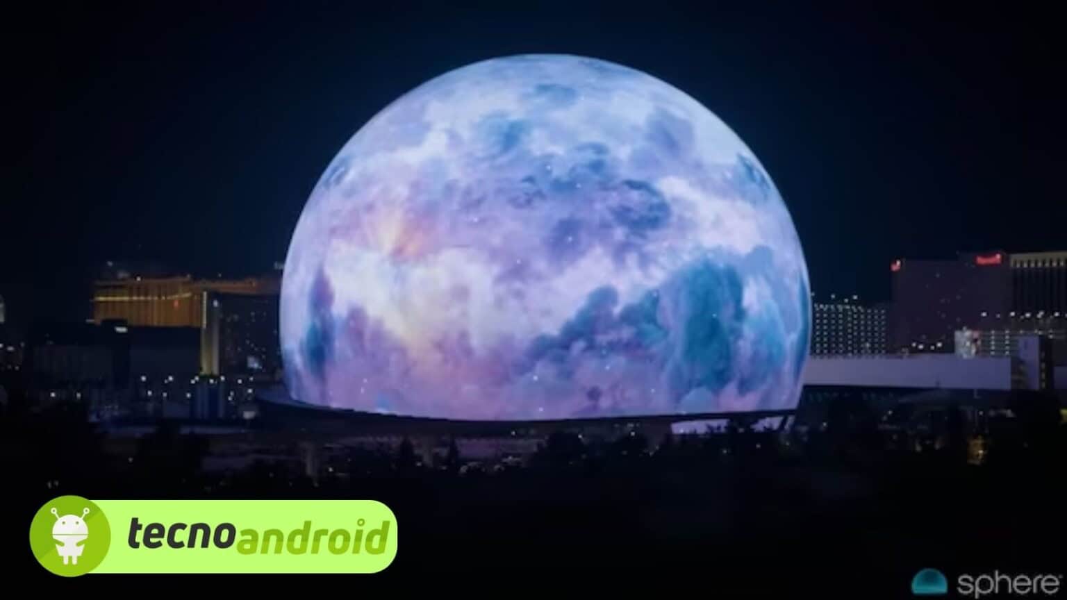 Ecco come funziona The Sphere a Las Vegas
