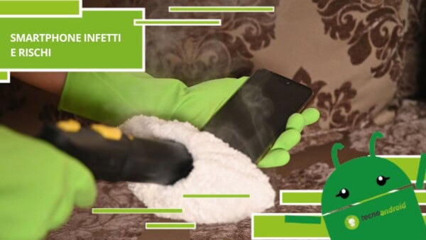 Smartphone infettati, l'errore comune che mette a rischio la tua vita