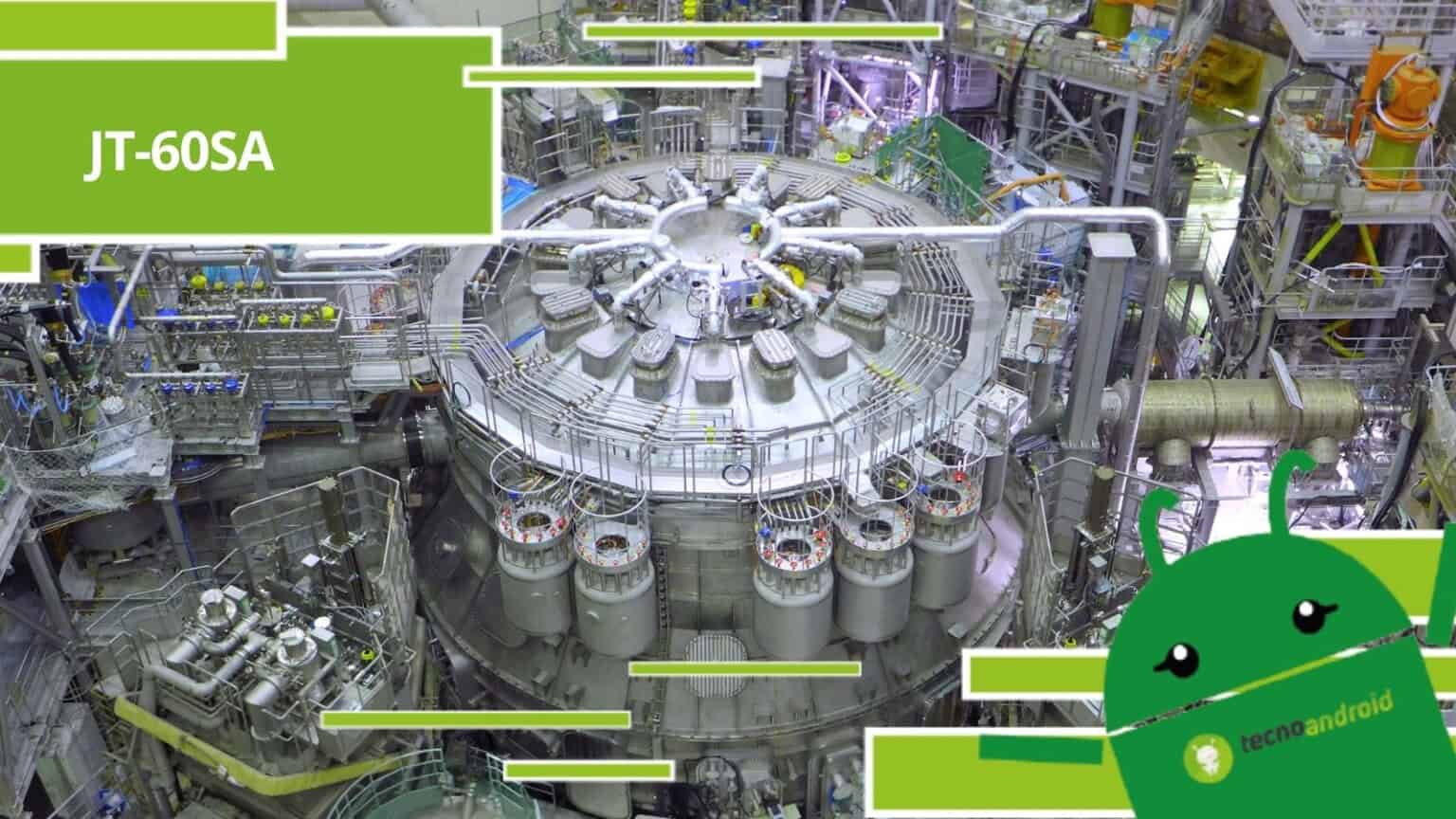 JT-60SA, è in fase di sperimentazione il reattore a fusione nucleare per l'energia pulita