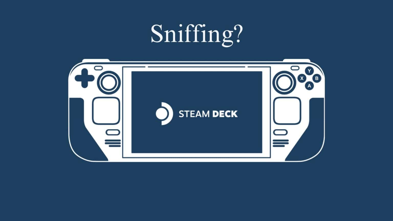 sniffing_steamdeck