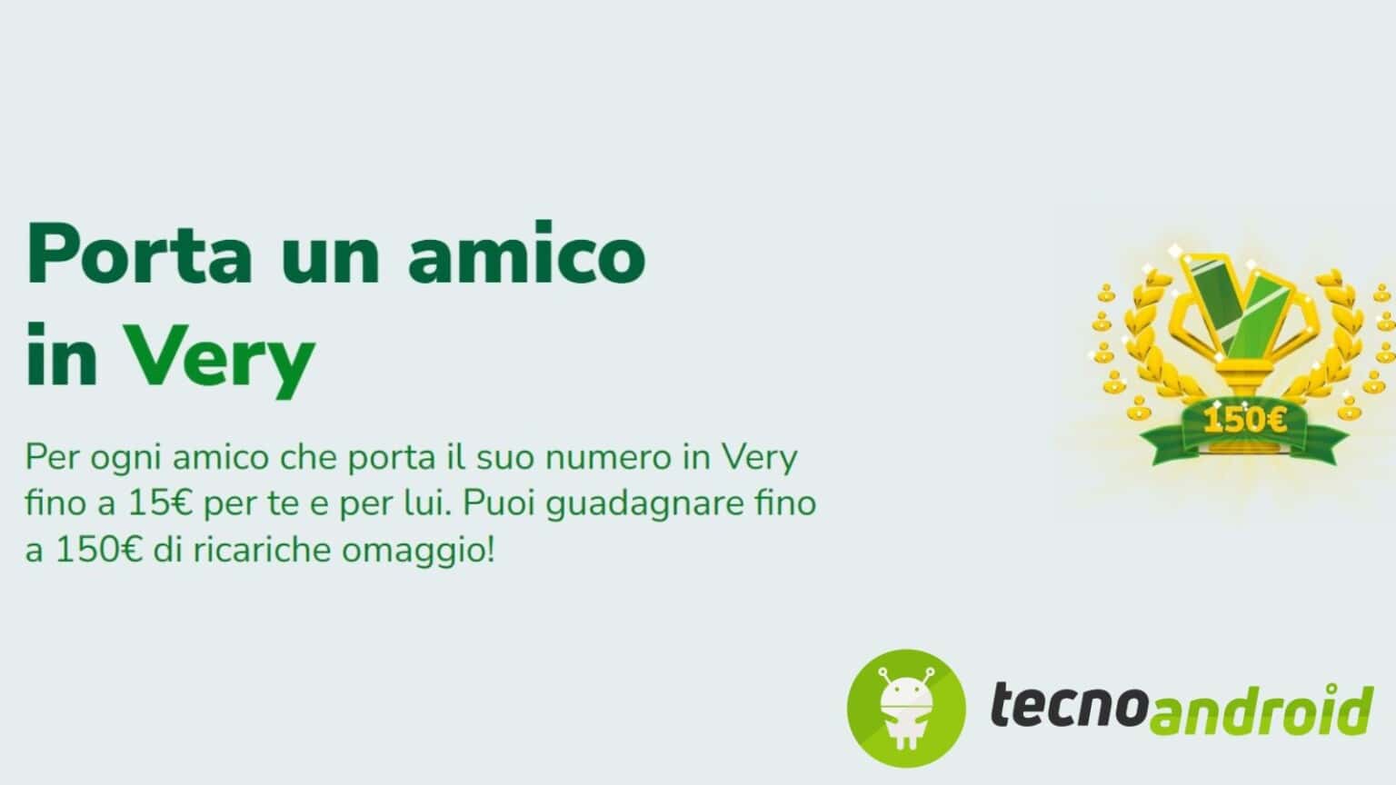 Prosegue “Porta un amico in Very”: per te fino 150€ in omaggio