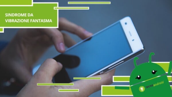 Smartphone, potresti essere affetto dalla sindrome da vibrazione fantasma e non lo sai