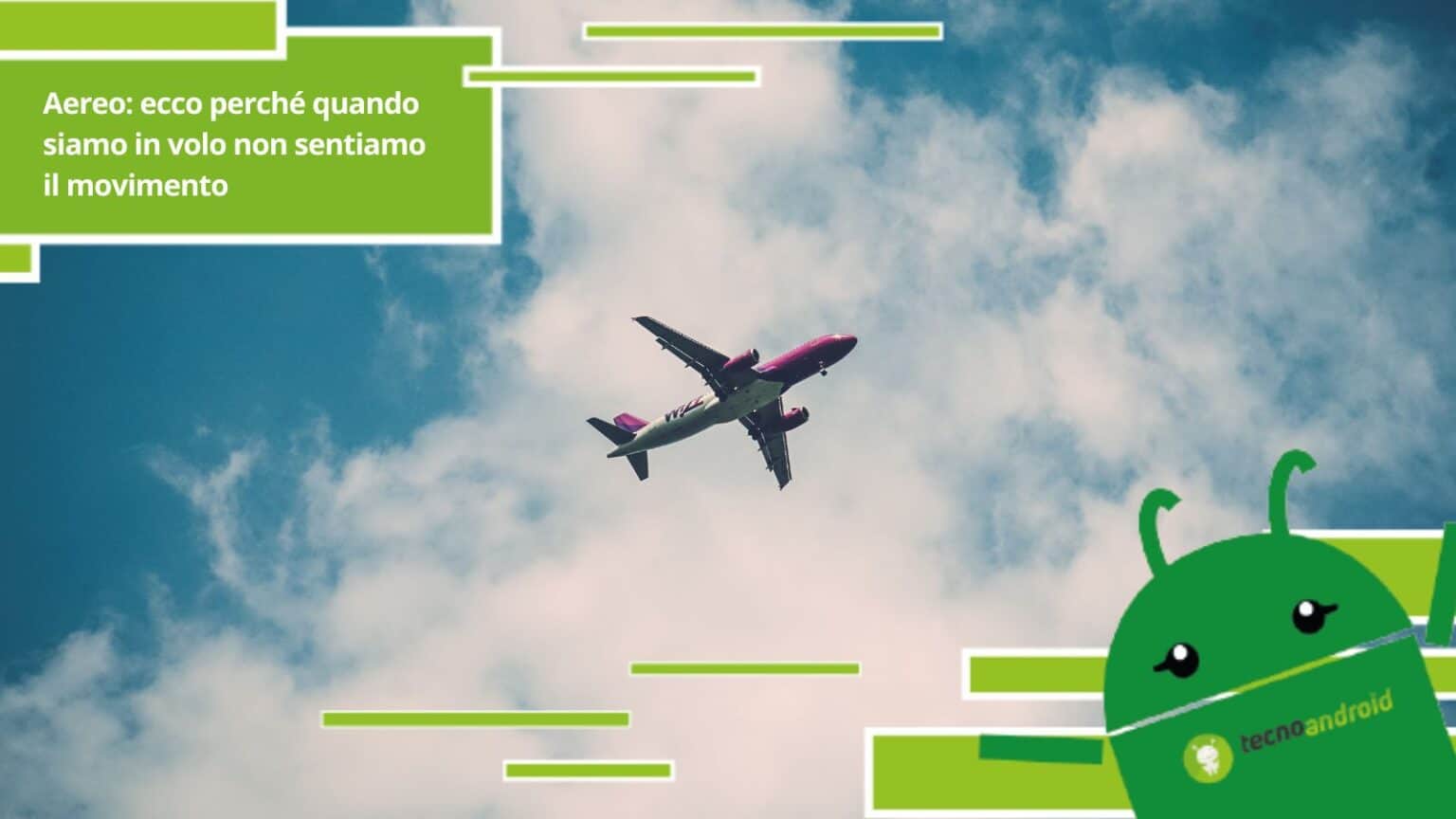 Aereo: ecco perché quando siamo in volo non sentiamo il movimento