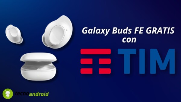 Scopri come avere le Samsung Galaxy Buds FE Gratis con TIM