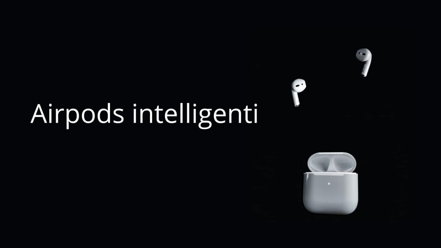 Apple, nuovi Airpods intelligenti