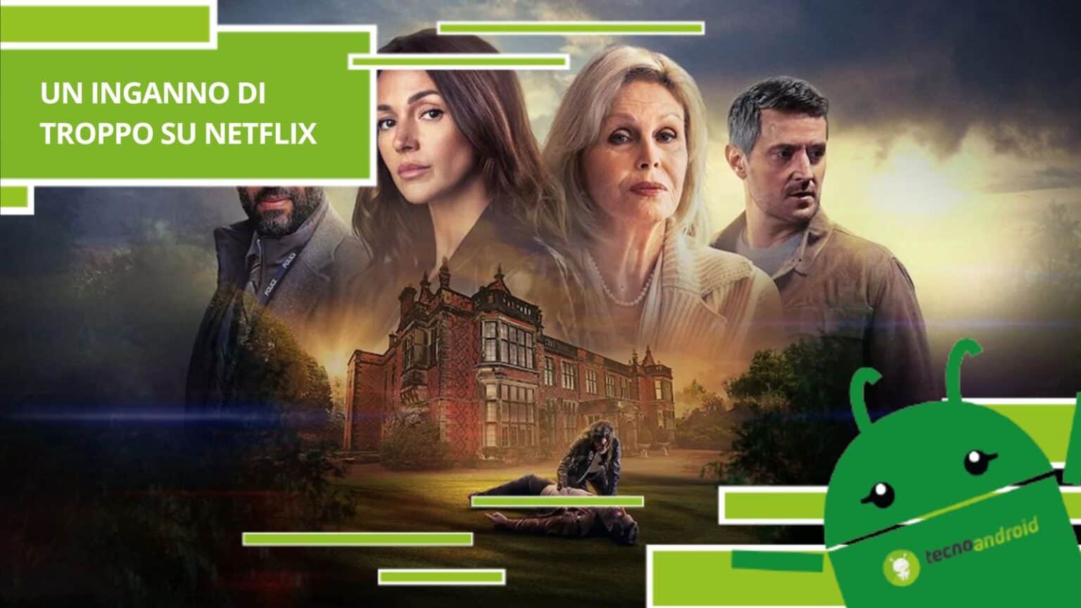 Un inganno di troppo, ecco cosa contraddistingue la serie Netflix dalle altre
