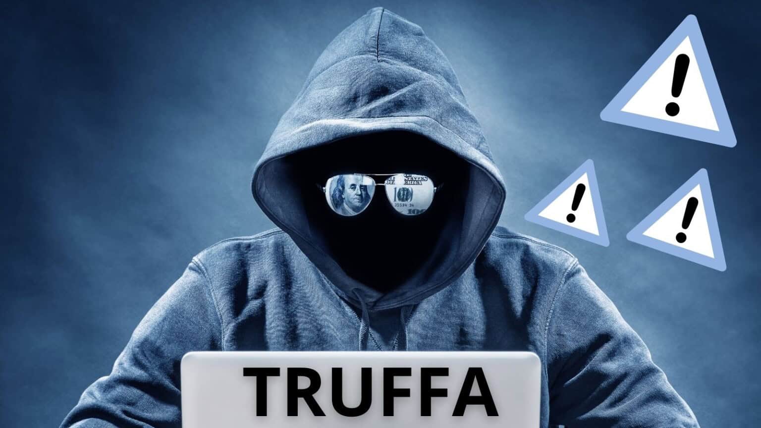 Truffa, attenzione alla peggiore al mondo: tutti i dettagli
