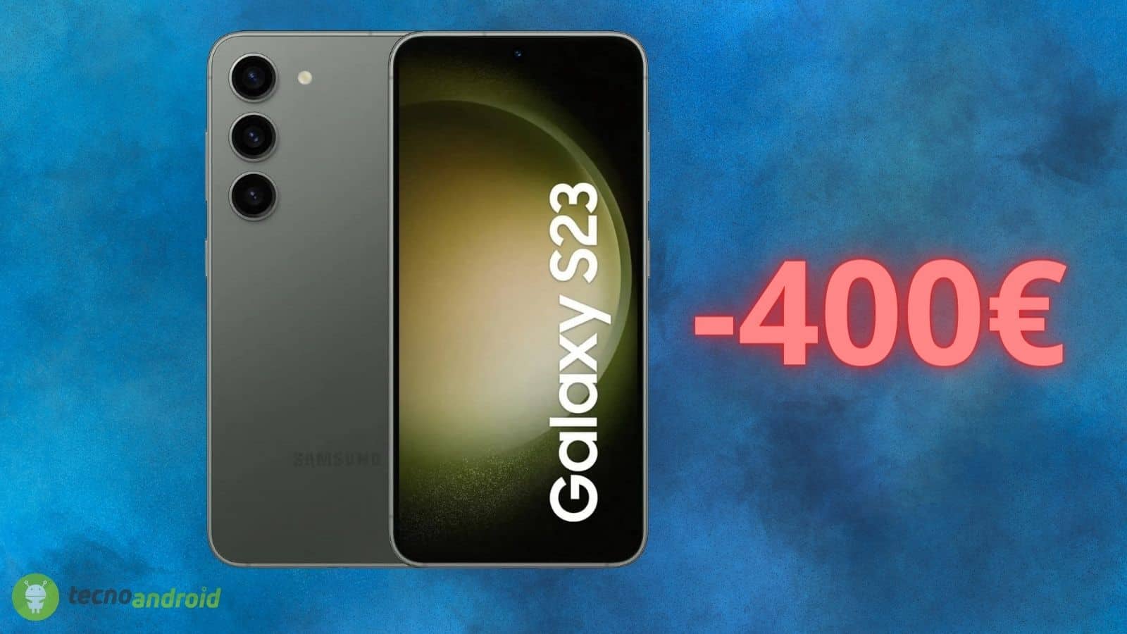 Samsung Galaxy S23: lo sconto AMAZON di 400 euro è PAZZO