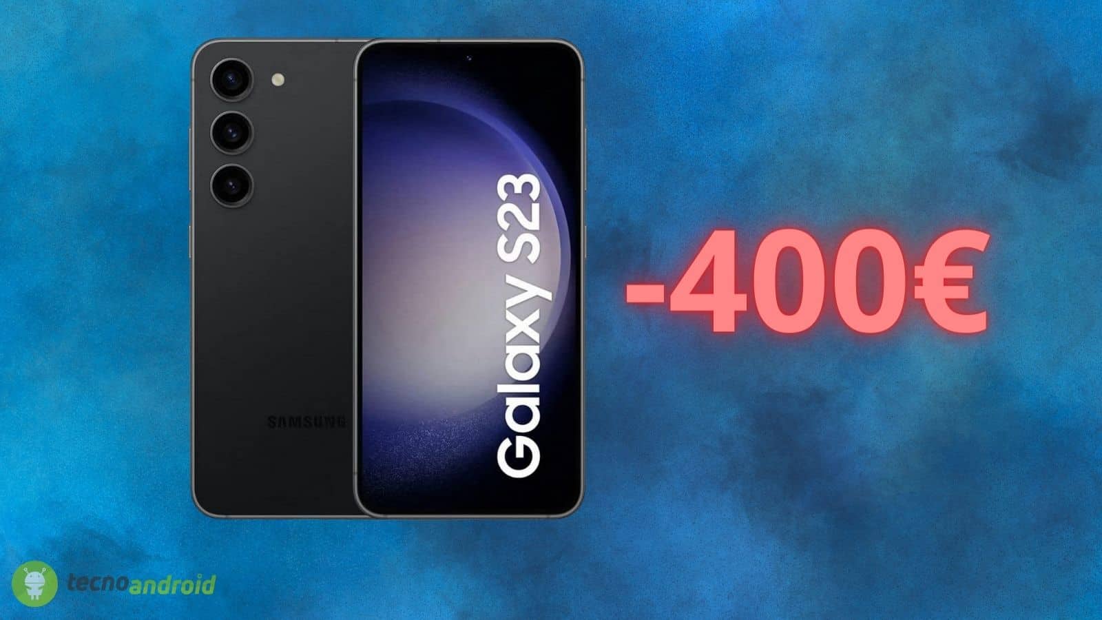 Samsung Galaxy S23 scontato di 400 euro su AMAZON: offerta ASSURDA