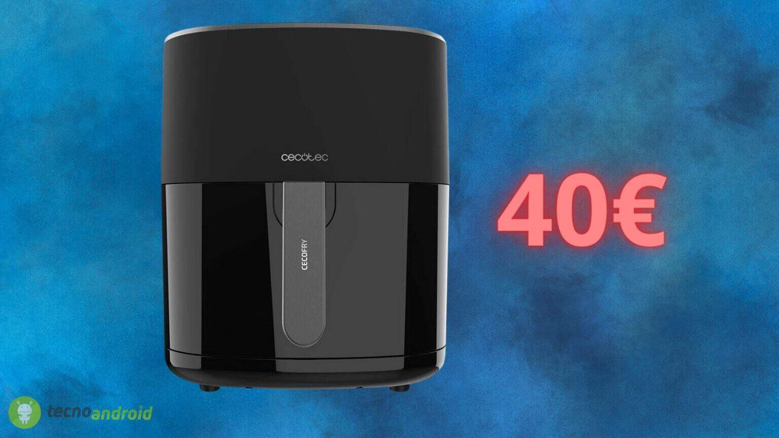 Friggitrice ad aria CECOTEC a soli 40 euro: OFFERTA AMAZON da non perdere