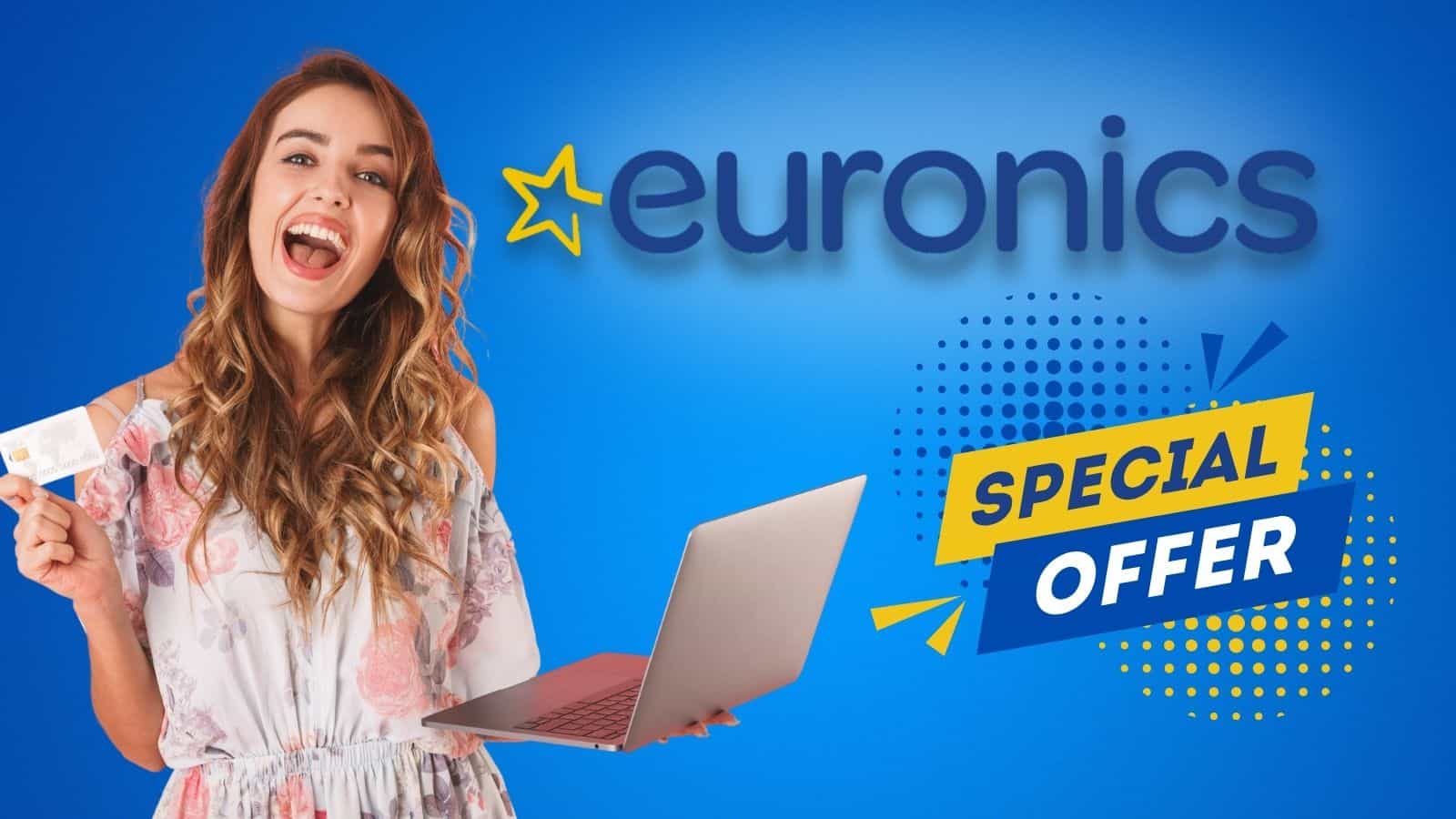 Euronics: OFFERTE ASSURDE a prezzi SUPER BASSI