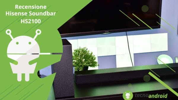 Hisense Soundbar HS2100: suono di qualità al giusto prezzo - Recensione