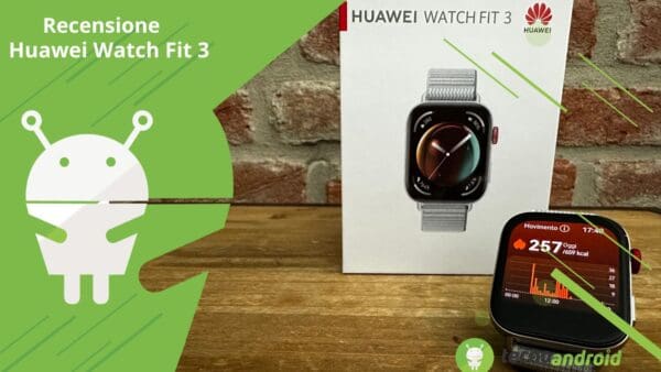 Recensione Huawei Watch Fit 3: tante migliorie per uno smartwatch eccellente