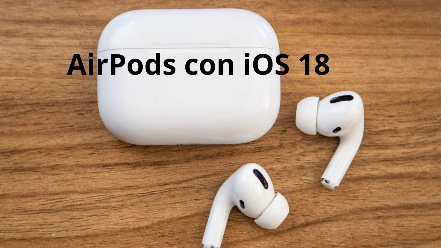 Apple, AirPods con iOS 18