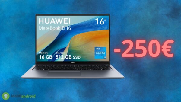 Huawei MateBook D16: notebook SCONTATO di 250 euro su AMAZON