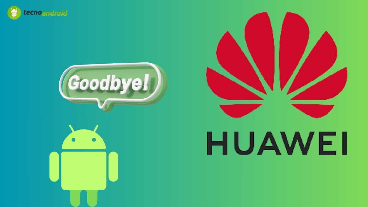 Huawei: arriva l'addio definitivo ad Android