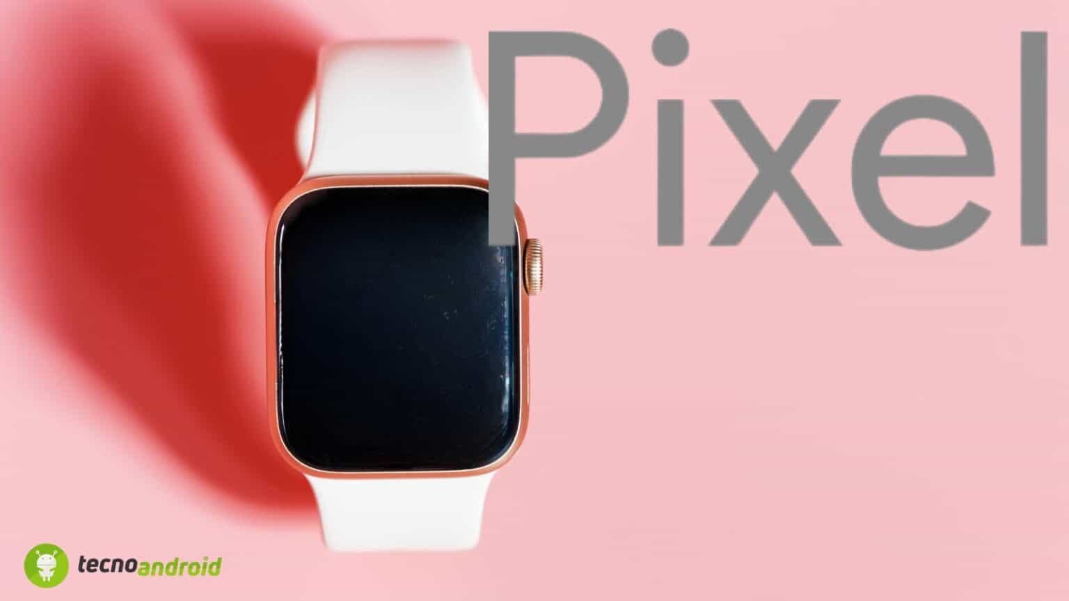 Pixel Watch: arriva una nuova patch di sicurezza