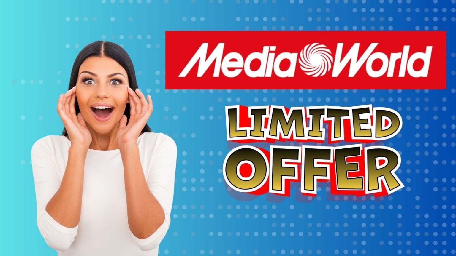 Mediaworld: OFFERTE SCATENATE solo fino al 30 settembre