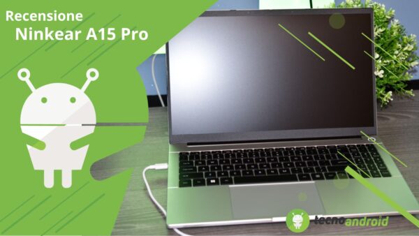 Ninkear A15 Pro: laptop con WiFi 6, display FullHD da 15" e AMD Ryzen 5 - Recensione