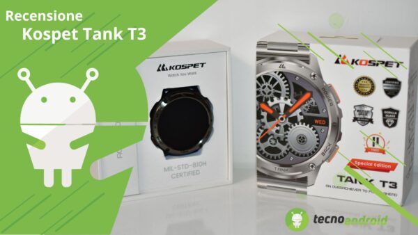 Kospet Tank T3: smartwatch rugged dalla lunga autonomia - Recensione