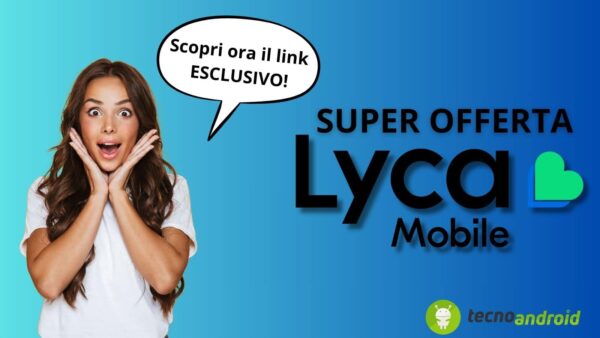 OFFERTA SUPER di Lycamobile a meno di 6€: scopri qui il link ESCLUSIVO