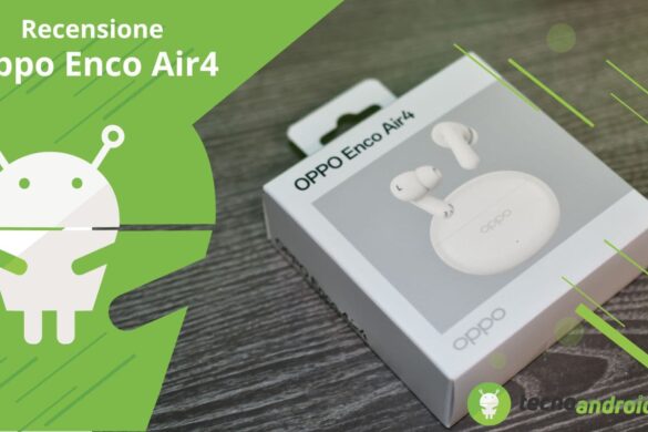 Oppo Enco Air4: cuffie low cost con cancellazione attiva del rumore AI – Recensione
