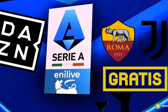 DAZN: Roma-Juventus è gratis domenica, come guardarla senza pagare