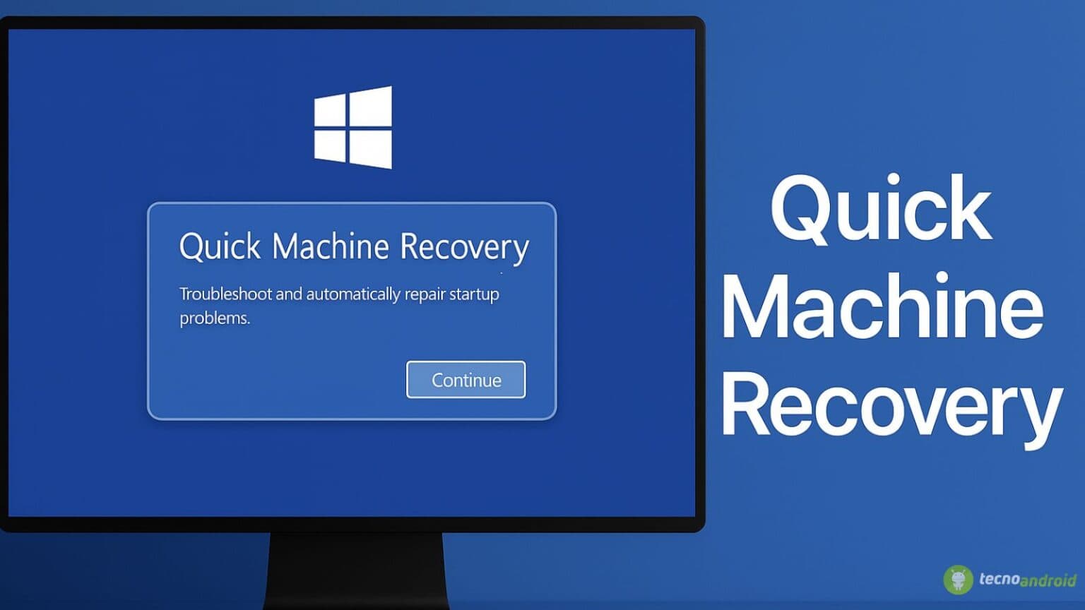 Windows 11: finalmente in arrivo Quick Recovery per i problemi di avvio