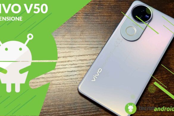 RECENSIONE Vivo V50: un TOP cameraphone che non costa troppo, finalmente