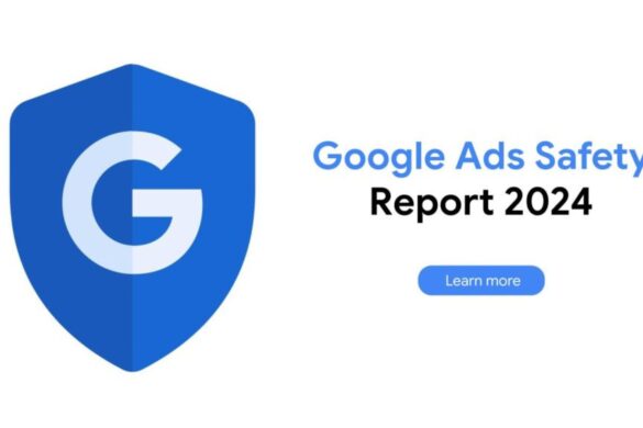 Google Ads Safety Report 2024: ecco come l’AI ci difende dalle truffe