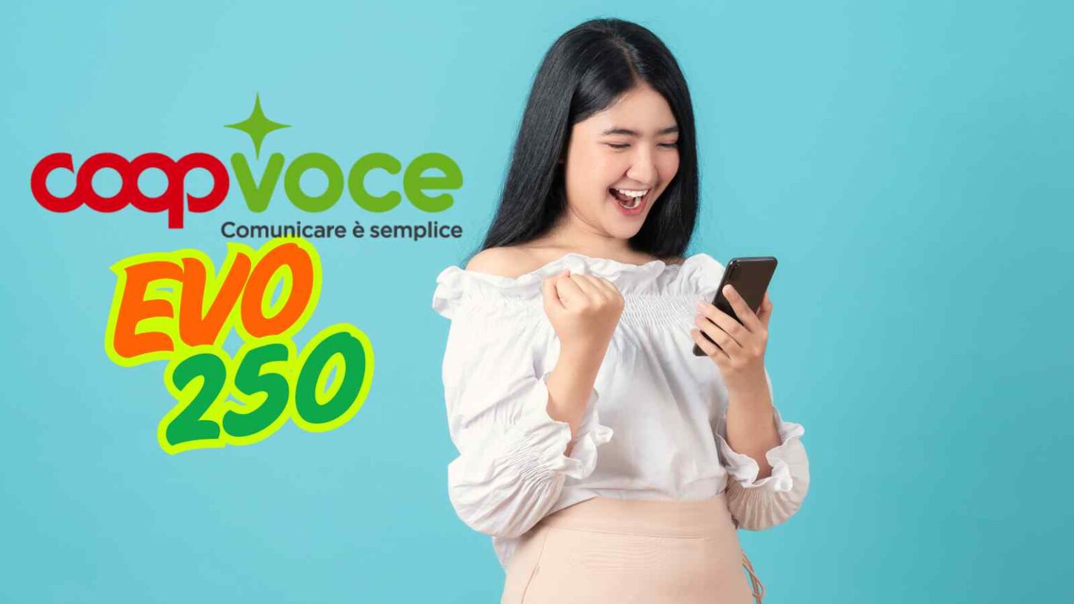 CoopVoce lancia EVO 250: piano mobile a 8,90€ al mese, con traffico illimitato, senza costi nascosti e nessuna rimodulazione.