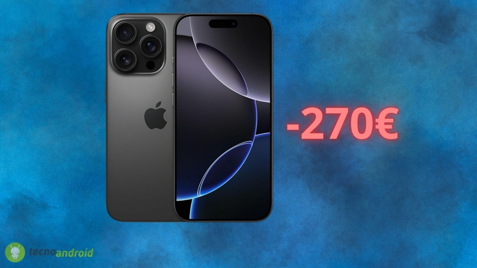 Apple iPhone 16 Pro è in SCONTO di 270 euro su AMAZON: acquistatelo subito